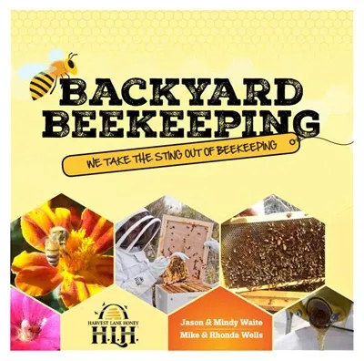 Ultimate Backyard Beekeeping Handbook For Beginners & Hobbyists